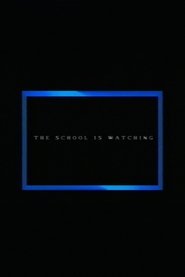 The School Is Watching