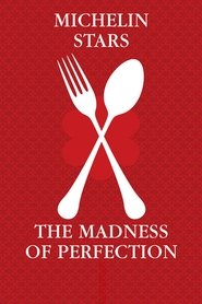 Michelin Stars - The Madness of Perfection poster