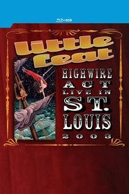 Little Feat: Highwire Act Live In St.Louis poster