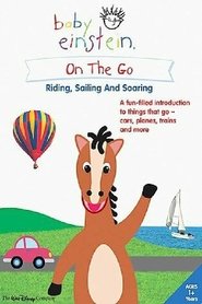 Baby Einstein: On the Go - Riding, Sailing and Soaring poster