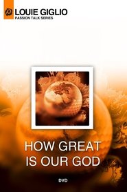 Louie Giglio: How Great Is Our God poster