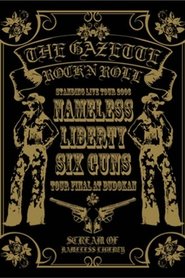 the GazettE STANDING TOUR 2006 NAMELESS LIBERTY SIX GUNS TOUR FINAL AT BUDOKAN poster