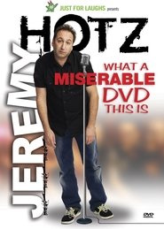 Jeremy Hotz - What a Miserable DVD This Is poster