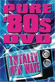Pure '80s: Totally New Wave poster