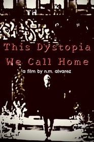 This Dystopia We Call Home
