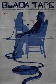 Black Tape: A Tehran Diary, the Videotape Fariborz Kamkari Found in the Garbage poster