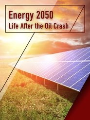 Energy 2050 - Life After the Oil Crash poster