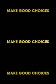 Make Good Choices