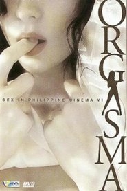 Orgasma: Sex In Philippine Cinema 6 poster
