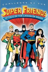 Challenge of the Super Friends - Attack of the Legion of Doom poster