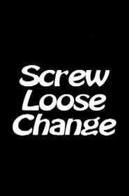 Screw Loose Change poster