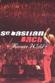 Sebastian Bach: Forever Wild poster