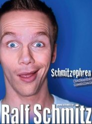 Ralf Schmitz - Schmitzophren poster