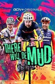 There Will Be Mud
